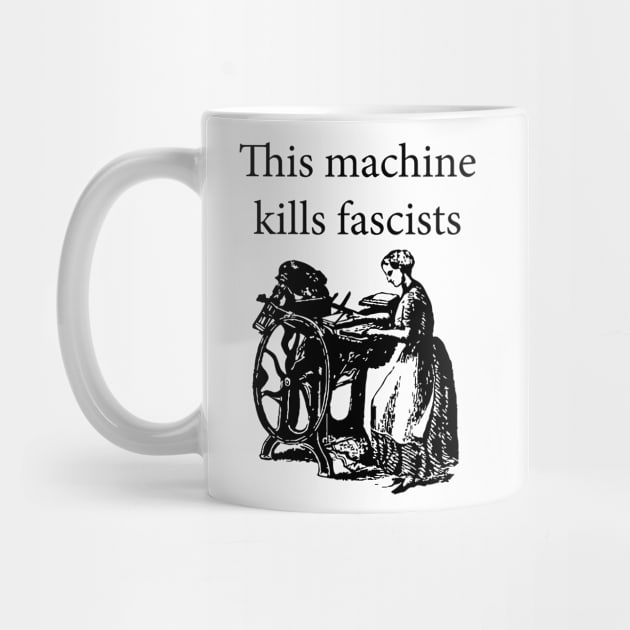 This Machine Kills Fascists by wbhb